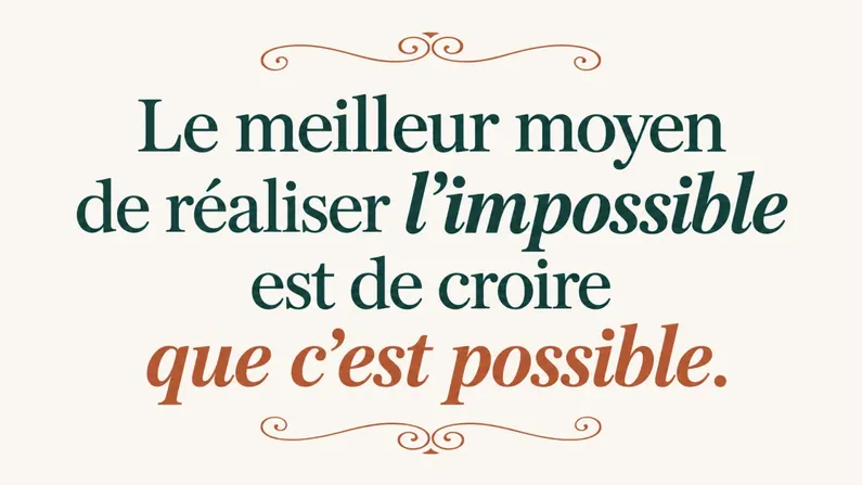 Image qui explique que le meilleur moyen de réaliser l'impossible est de croire que c'est possible